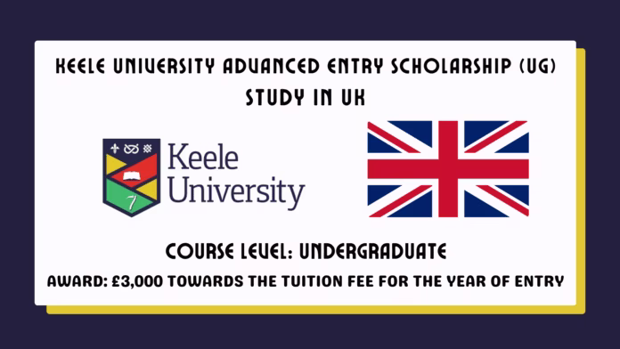 Keele University Advanced Entry Scholarship (UG)